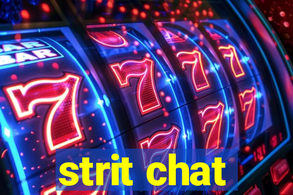 strit chat